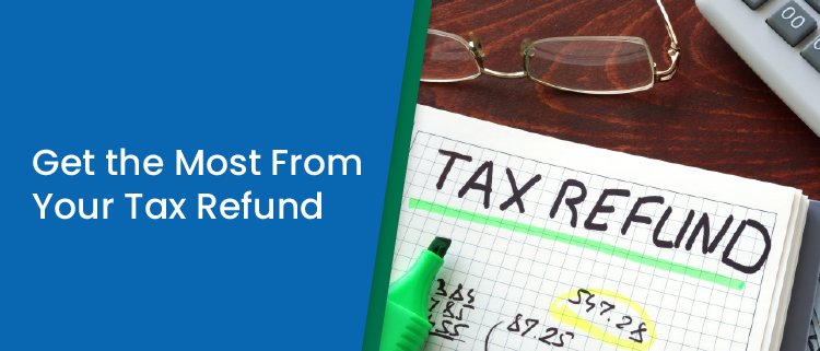 Get the Most From Your Tax Refund